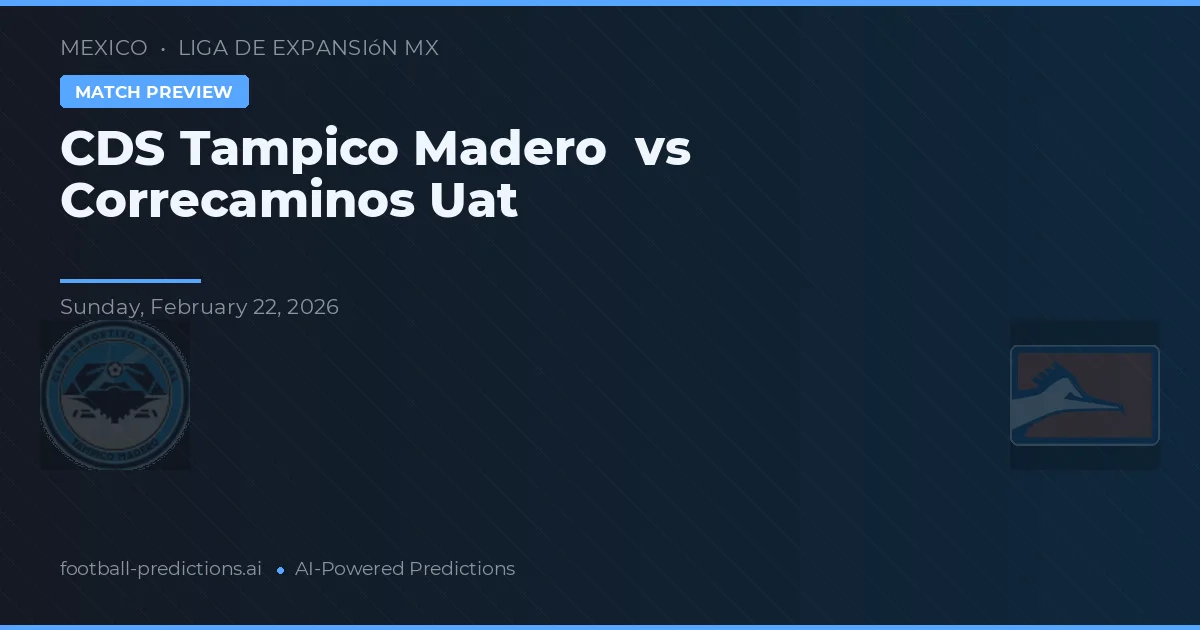 CDS Tampico Madero vs Correcaminos UAT — typy i zapowiedź meczu