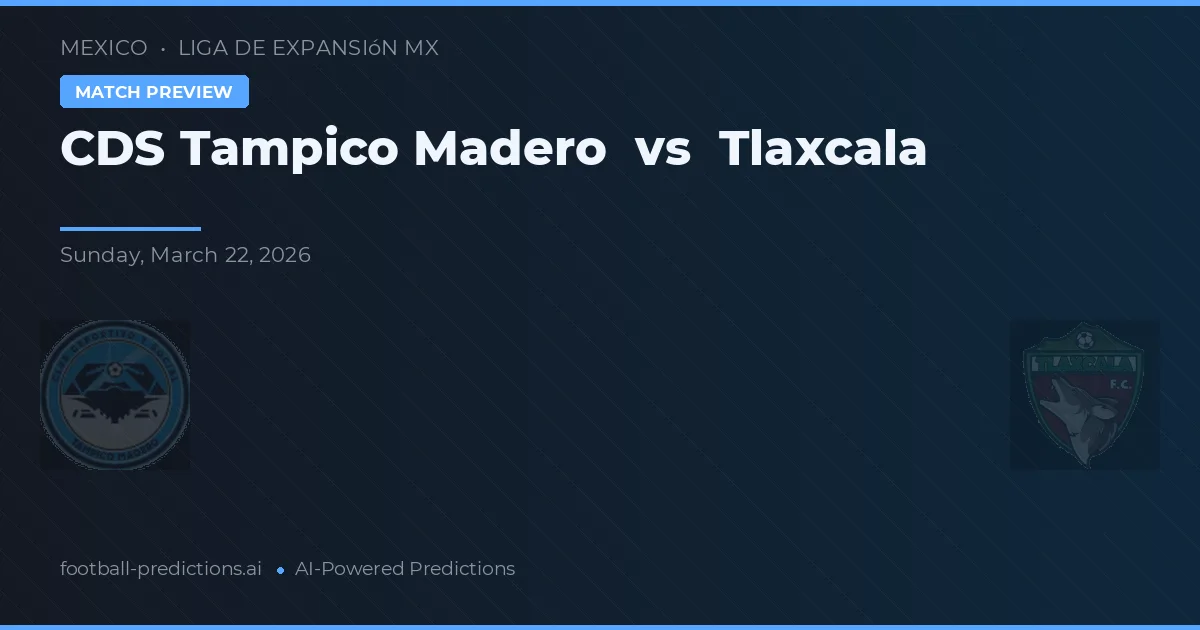 CDS Tampico Madero vs Tlaxcala — typy i zapowiedź meczu