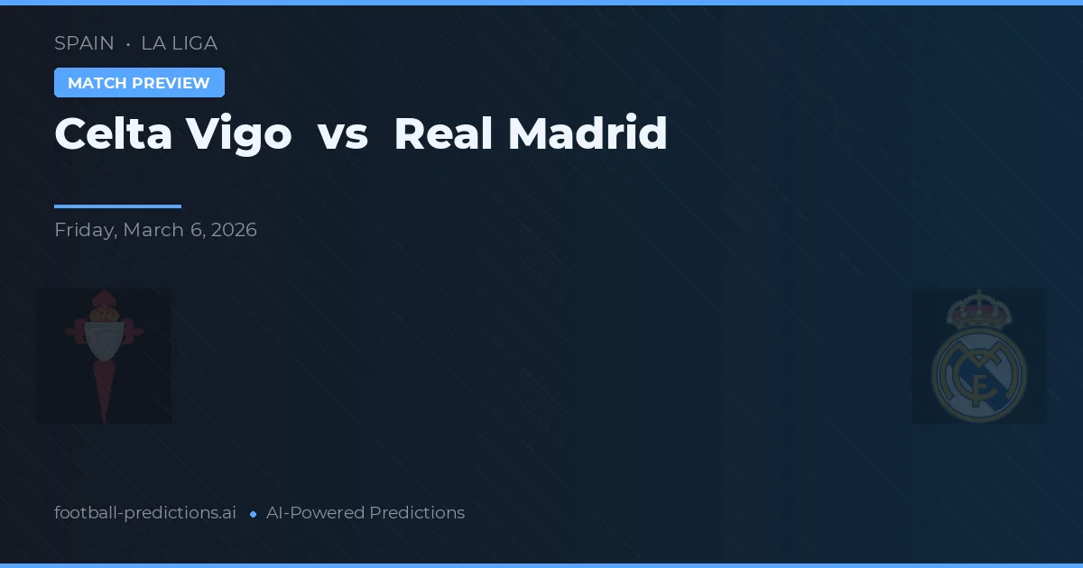 Celta Vigo vs Real Madryt — typy i zapowiedź meczu