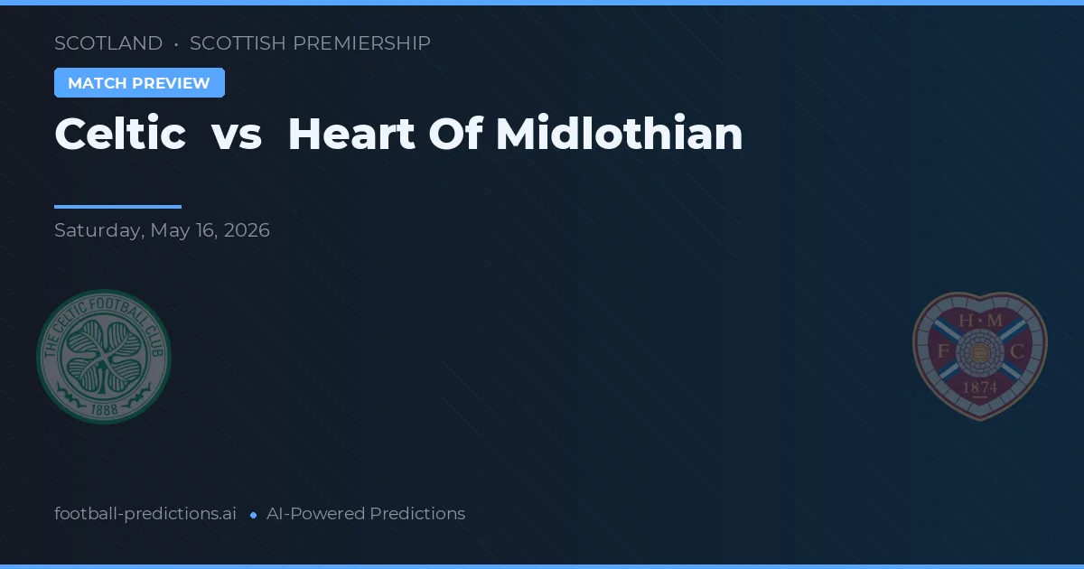 Celtic vs Heart of Midlothian — typy i zapowiedź meczu