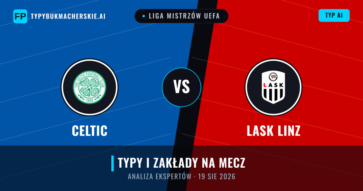 Celtic vs LASK Linz — typy i zapowiedź meczu