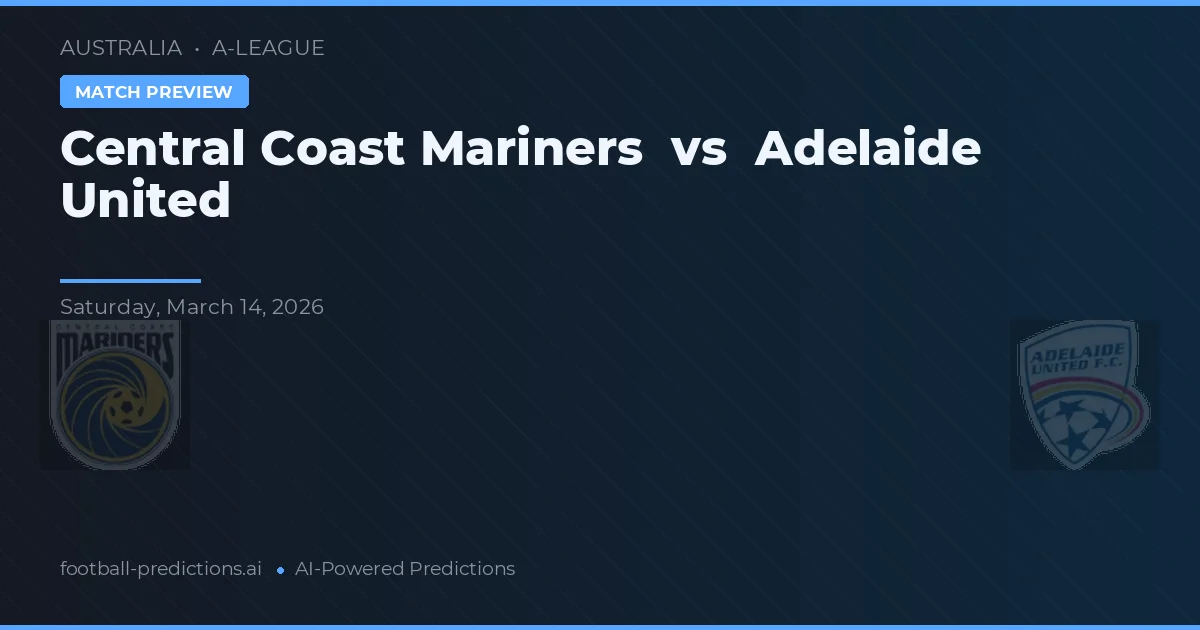 Central Coast Mariners vs Adelaide United — typy i zapowiedź meczu