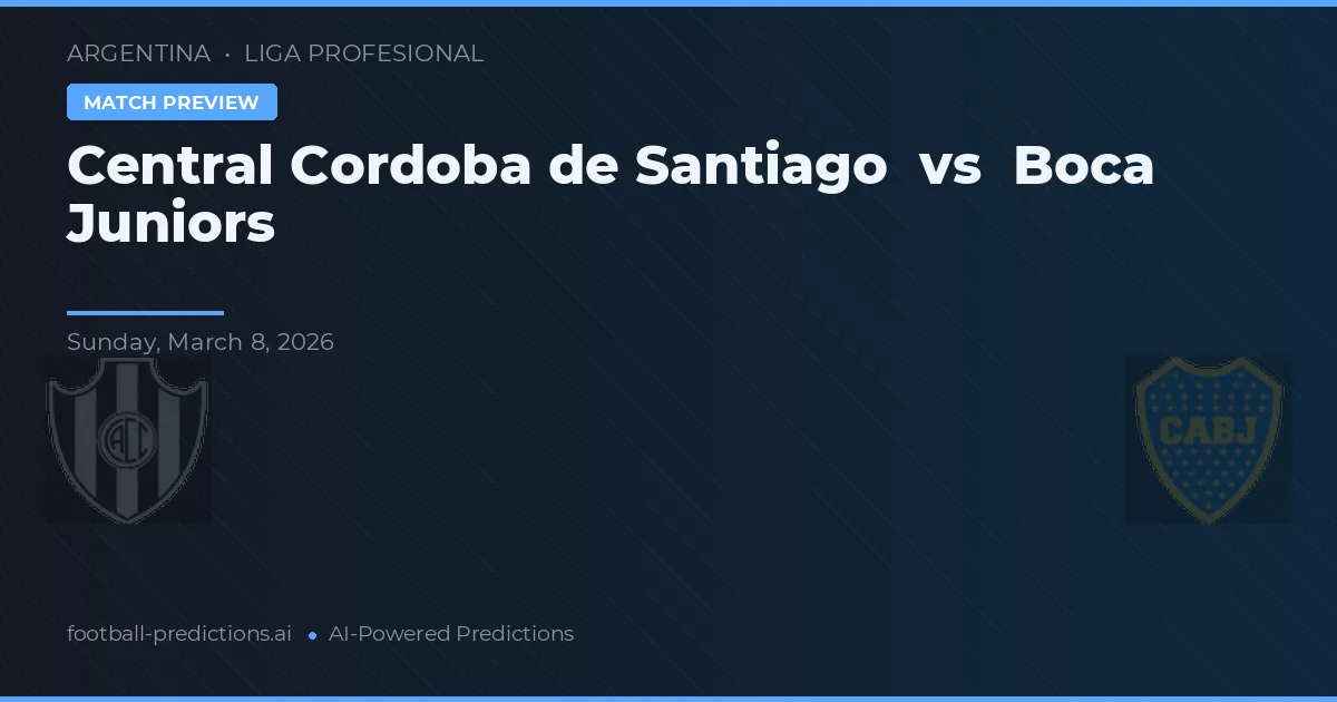 Central Córdoba de Santiago vs Boca Juniors — typy i zapowiedź meczu
