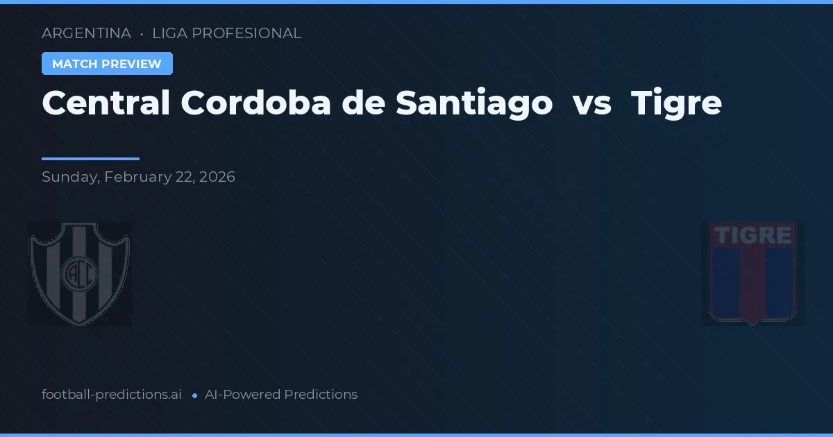 Central Córdoba de Santiago vs Tigre — typy i zapowiedź meczu