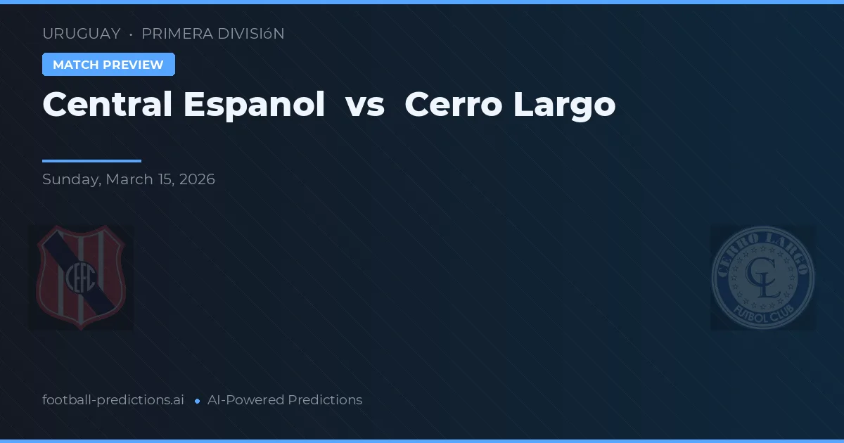 Central Español vs Cerro Largo — typy i zapowiedź meczu