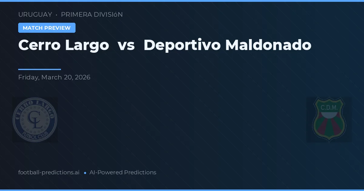 Cerro Largo vs Deportivo Maldonado — typy i zapowiedź meczu