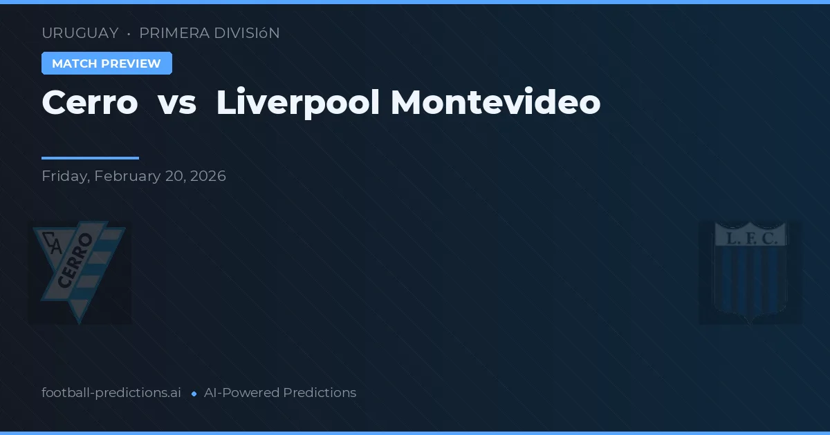 Cerro vs Liverpool Montevideo — typy i zapowiedź meczu