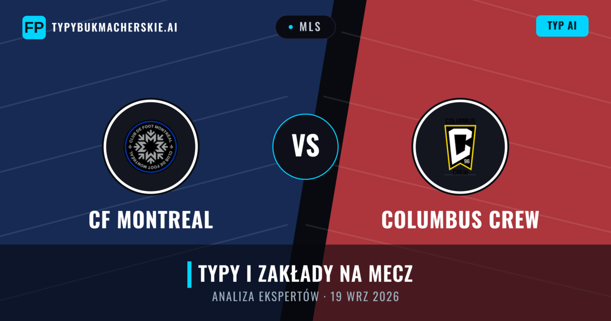 CF Montreal vs Columbus Crew — typy i zapowiedź meczu