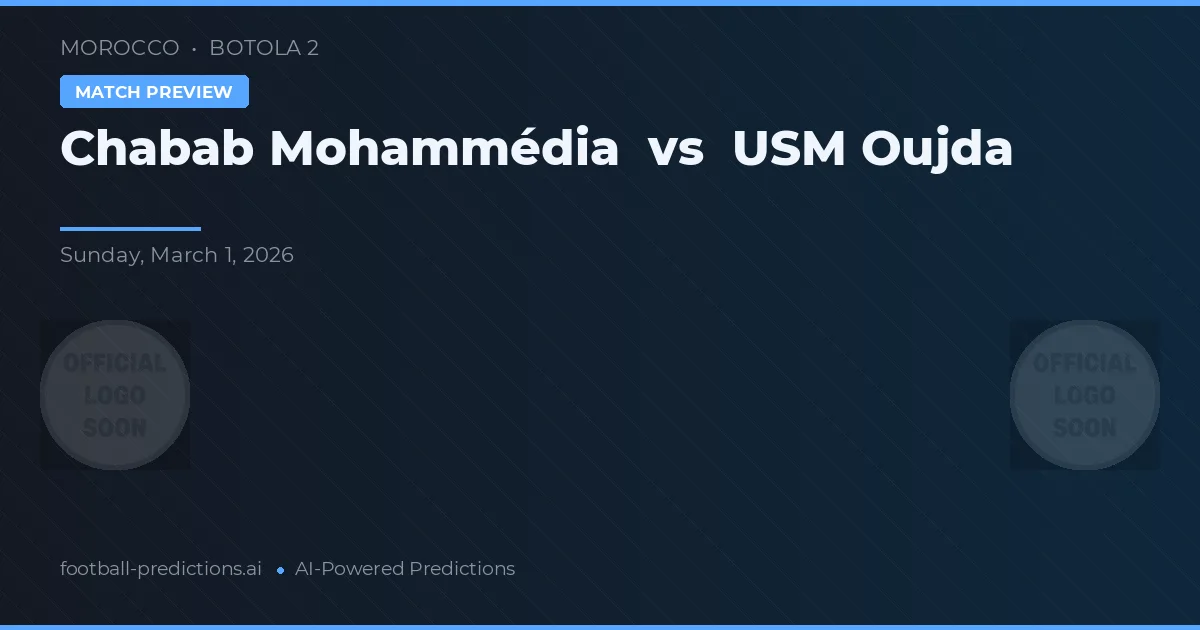 Chabab Mohammédia vs USM Oujda — typy i zapowiedź meczu