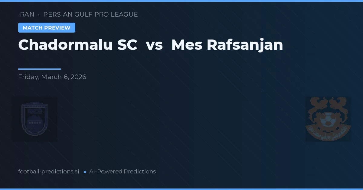 Chadormalu SC vs Mes Rafsanjan — typy i zapowiedź meczu