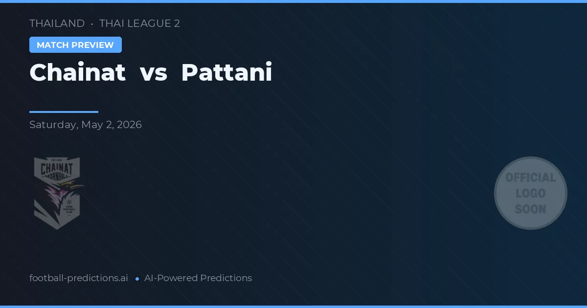 Chainat vs Pattani — typy i zapowiedź meczu