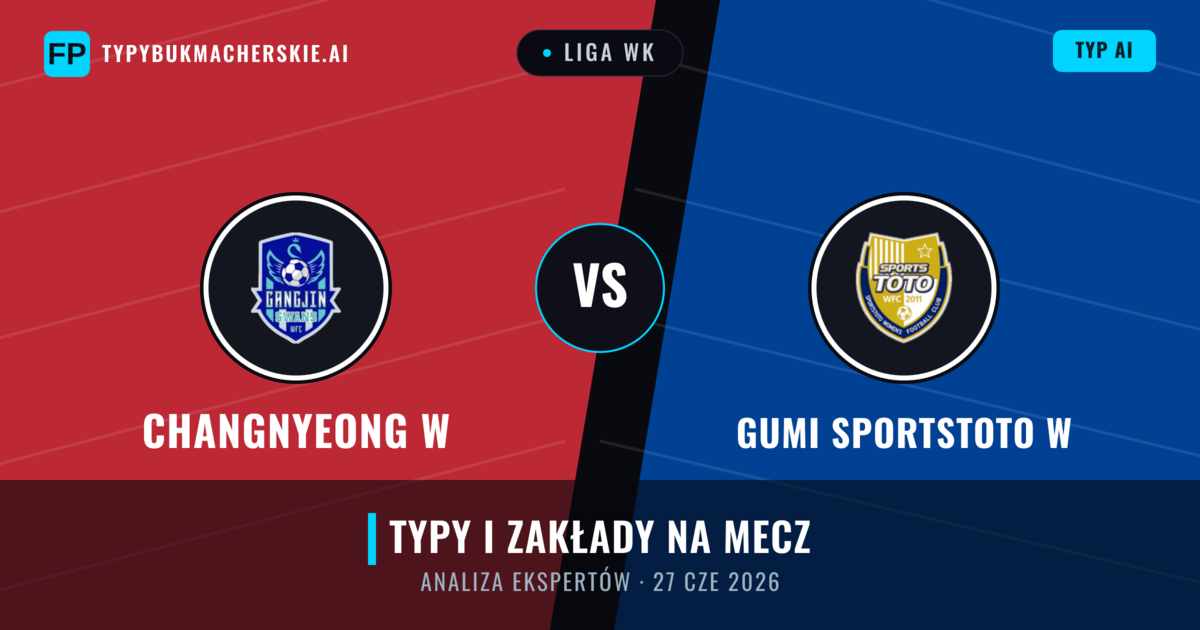 Changnyeong W vs Gumi Sportstoto W — typy i zapowiedź meczu