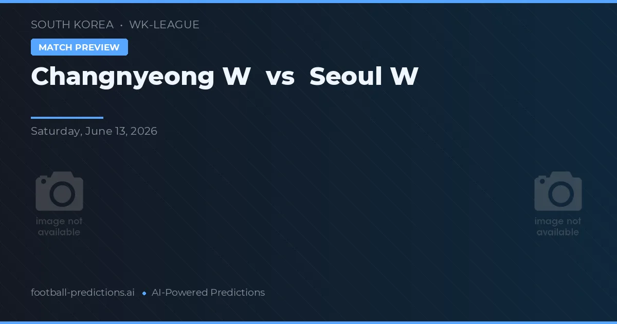 Changnyeong W vs Seul — typy i zapowiedź meczu