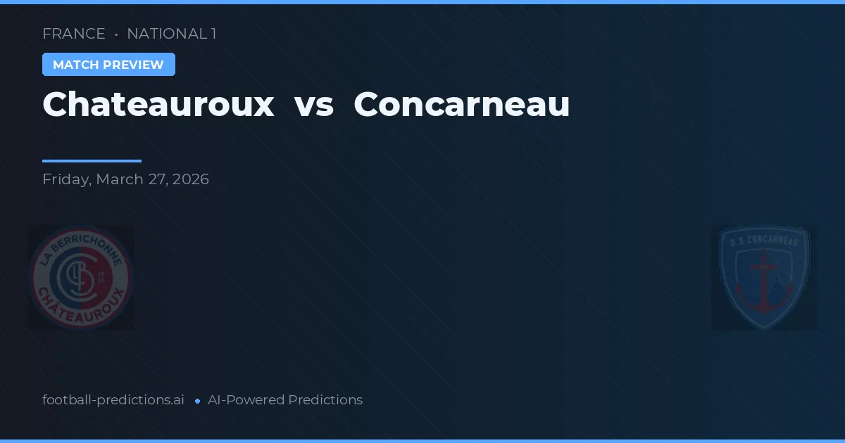Chateauroux vs Concarneau — typy i zapowiedź meczu