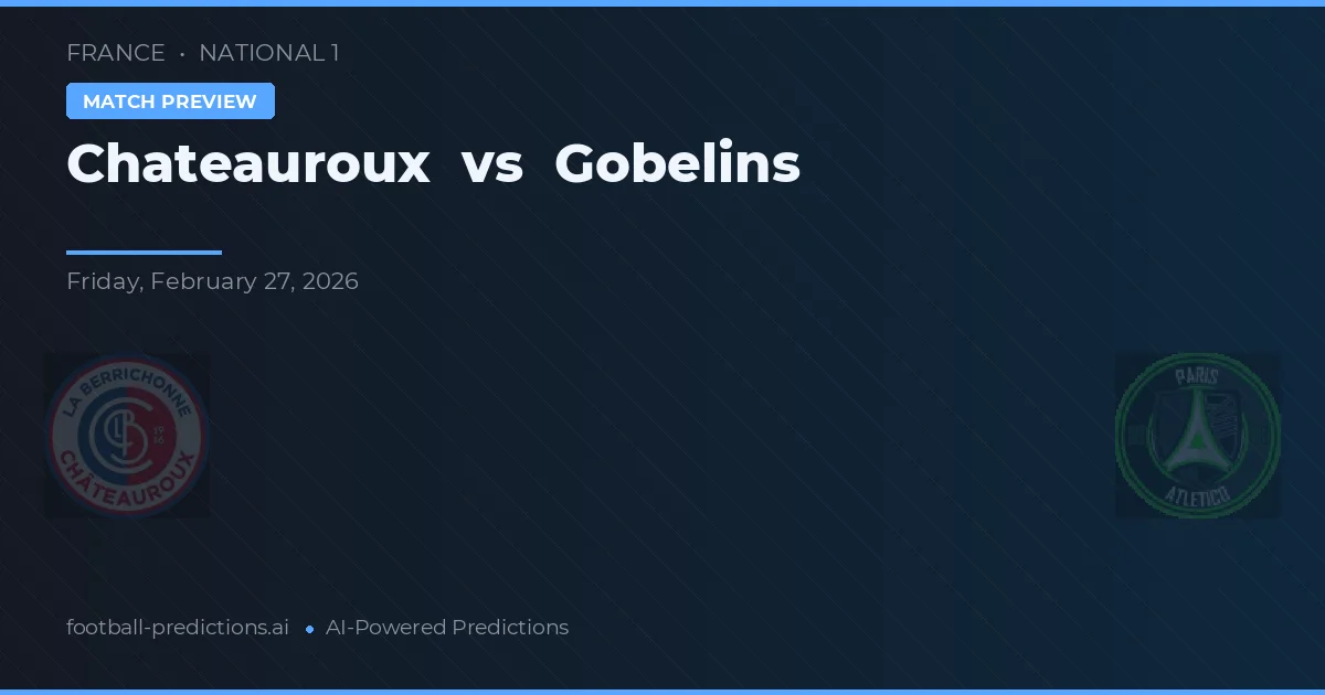 Chateauroux vs Gobelins — typy i zapowiedź meczu