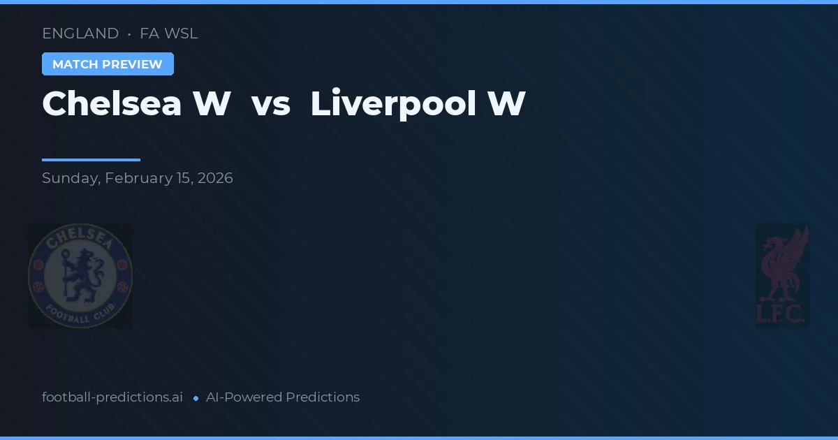 Chelsea W vs Liverpool W — typy i zapowiedź meczu