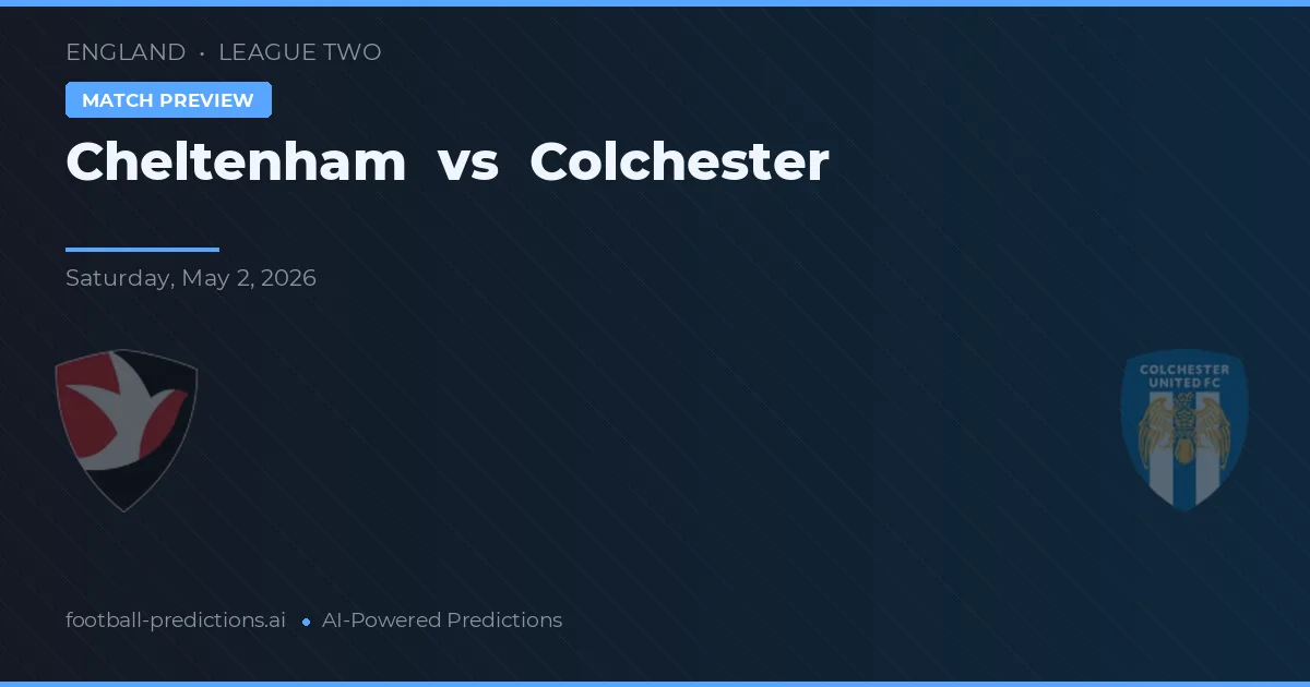 Cheltenham vs Colchester preview