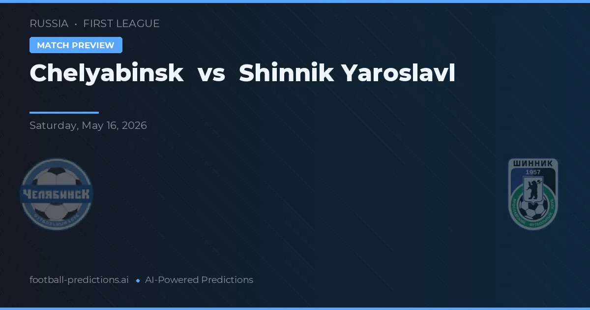 Chelyabinsk vs Shinnik Jekaterynburg — typy i zapowiedź meczu