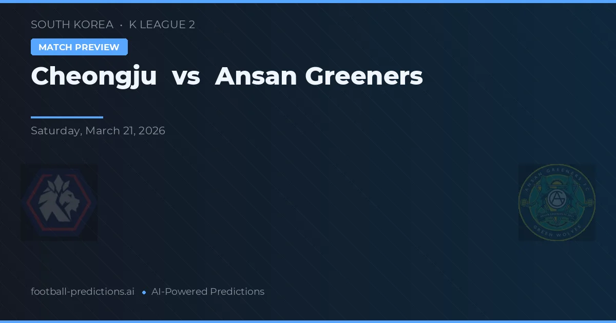 Cheongju vs Ansangreeners — typy i zapowiedź meczu