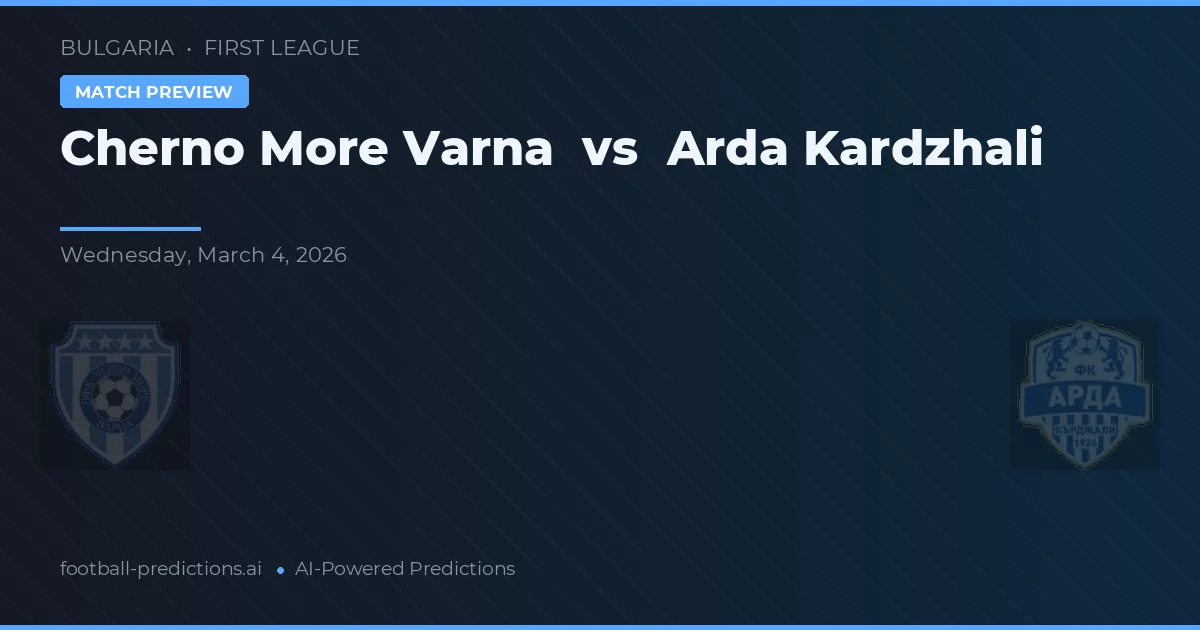 Cherno More Warna vs Arda Kardszali — typy i zapowiedź meczu