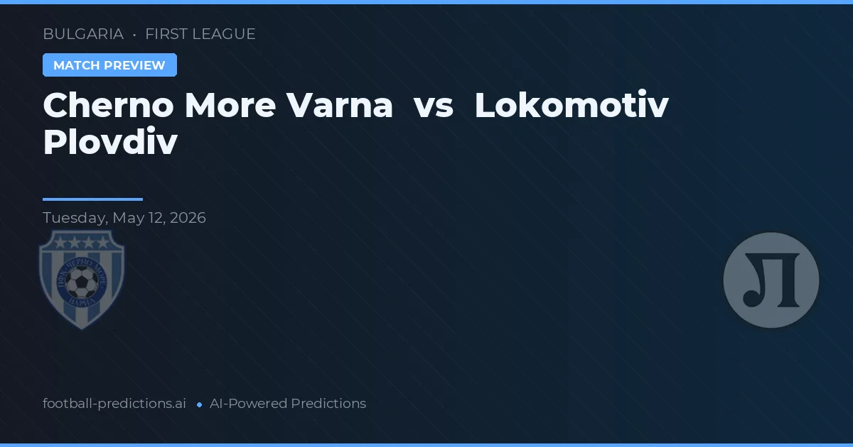 Cherno More Warna vs Lokomotiv Płowdiw — typy i zapowiedź meczu