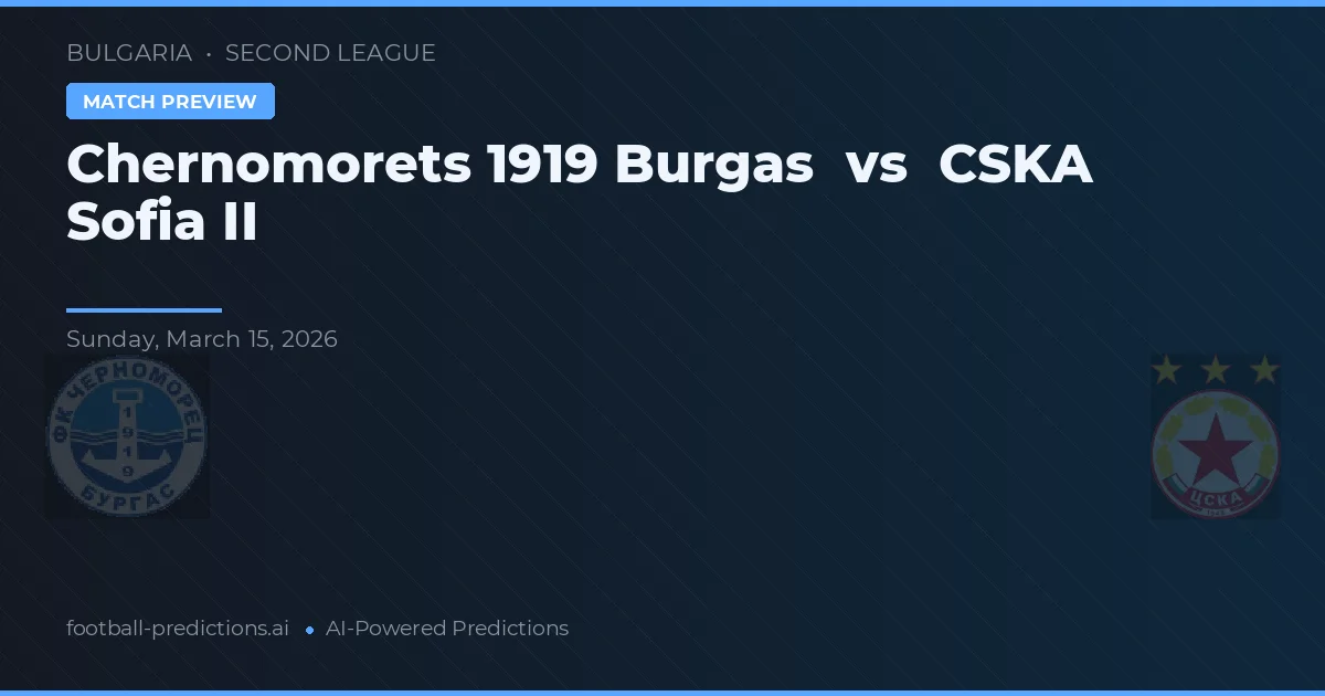 Chernomorets 1919 Burgas vs CSKA Sofia II — typy i zapowiedź meczu
