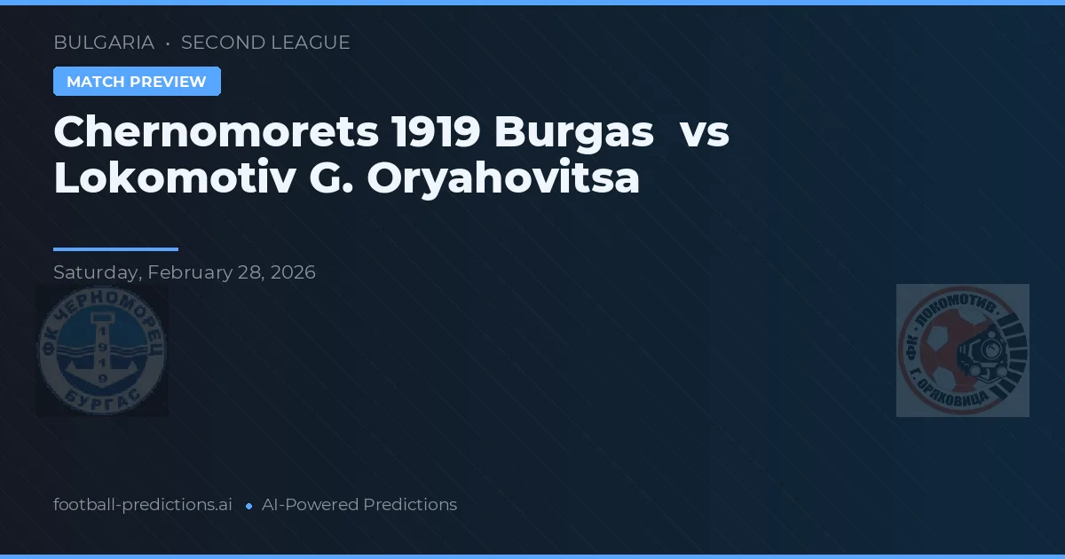Chernomorets 1919 Burgas vs Lokomotiv G. Oryahovitsa — typy i zapowiedź meczu