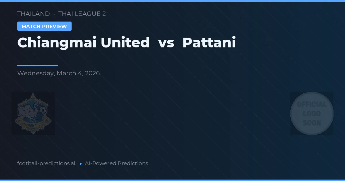 Chiangmai United vs Pattani — typy i zapowiedź meczu