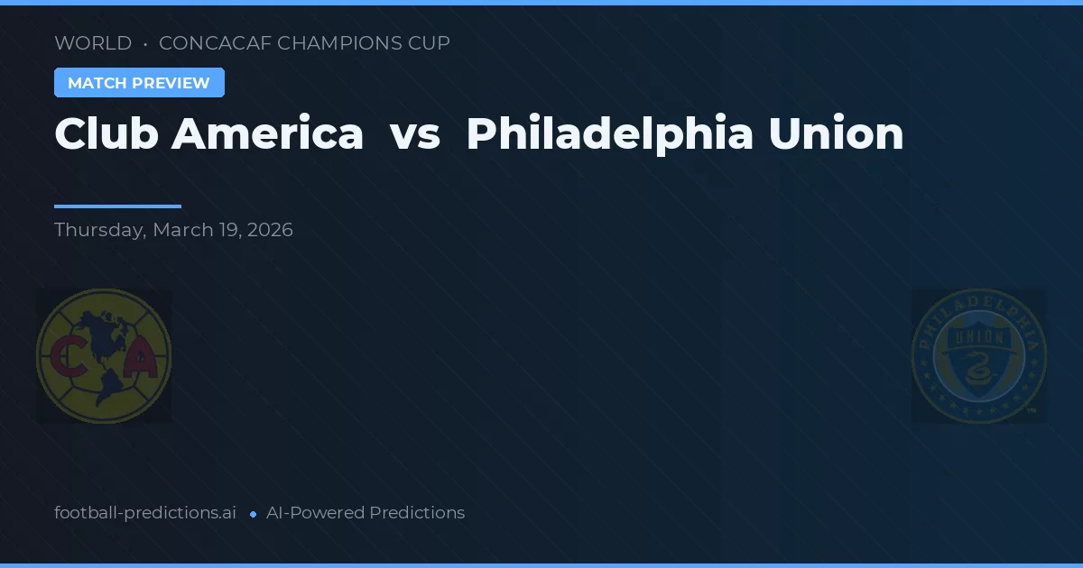 Club America vs Philadelphia Union — typy i zapowiedź meczu