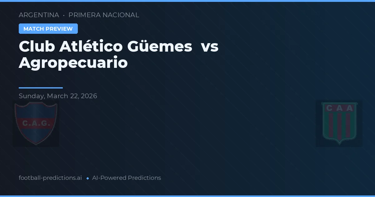 Club Atlético Güemes vs Agropecuario — typy i zapowiedź meczu