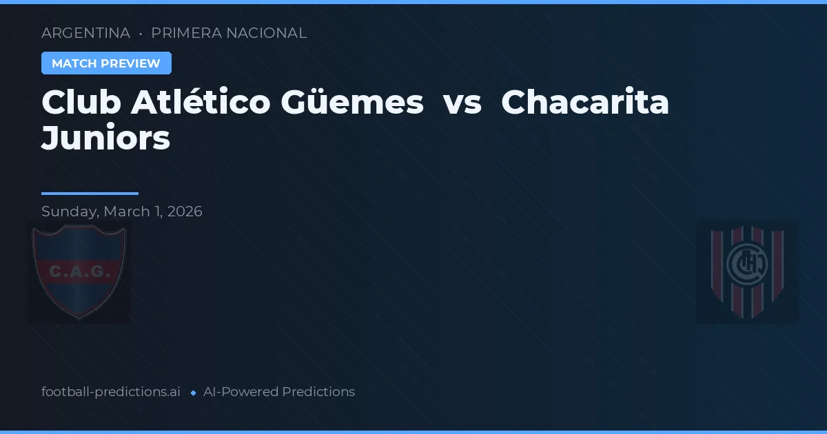 Club Atlético Güemes vs Chacarita Juniors — typy i zapowiedź meczu