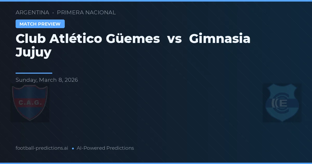 Club Atlético Güemes vs Gimnasia Jujuy preview