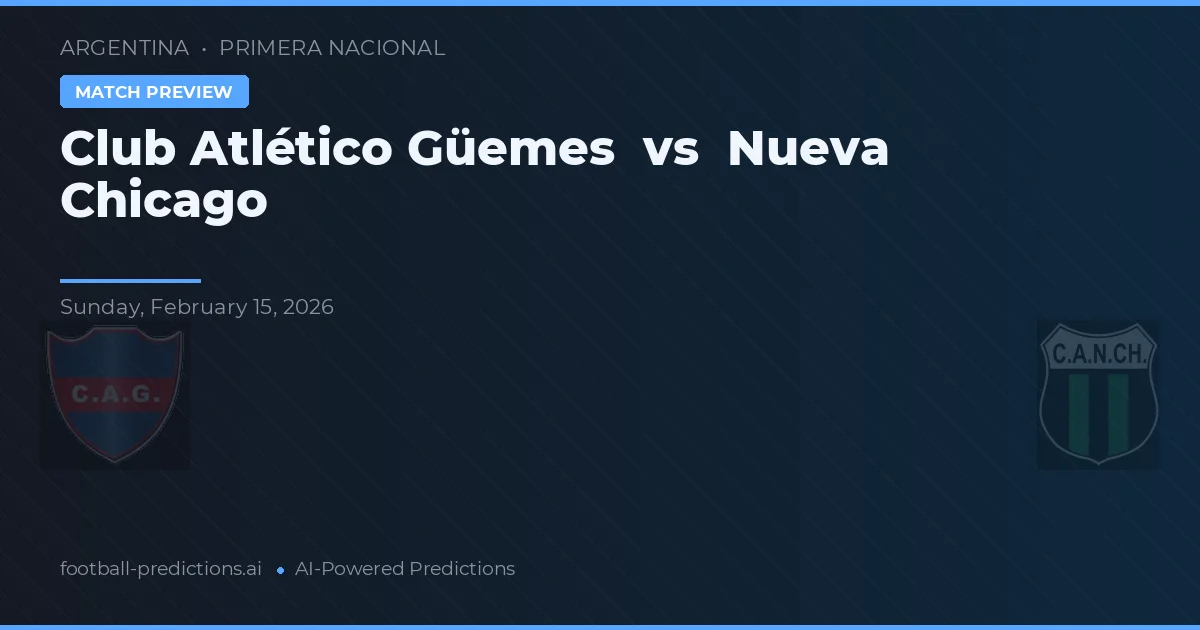 Club Atlético Güemes vs Nueva Chicago — typy i zapowiedź meczu