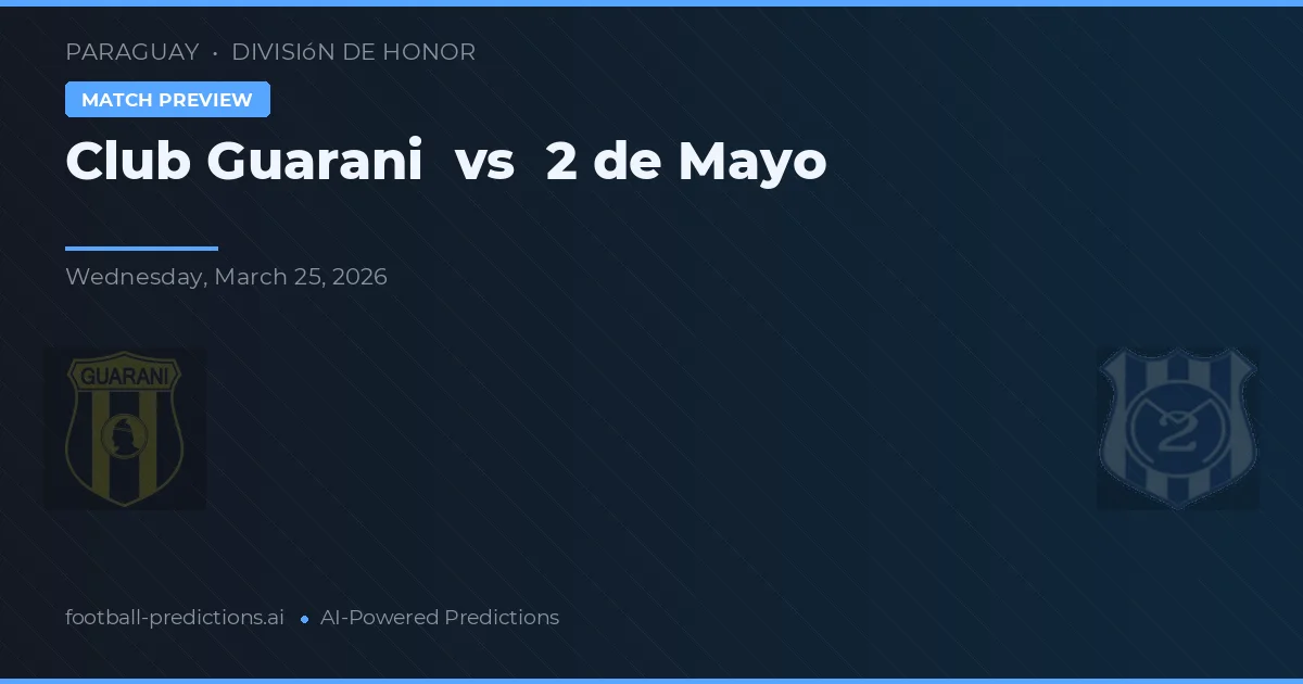 Club Guarani vs 2 de Mayo — typy i zapowiedź meczu