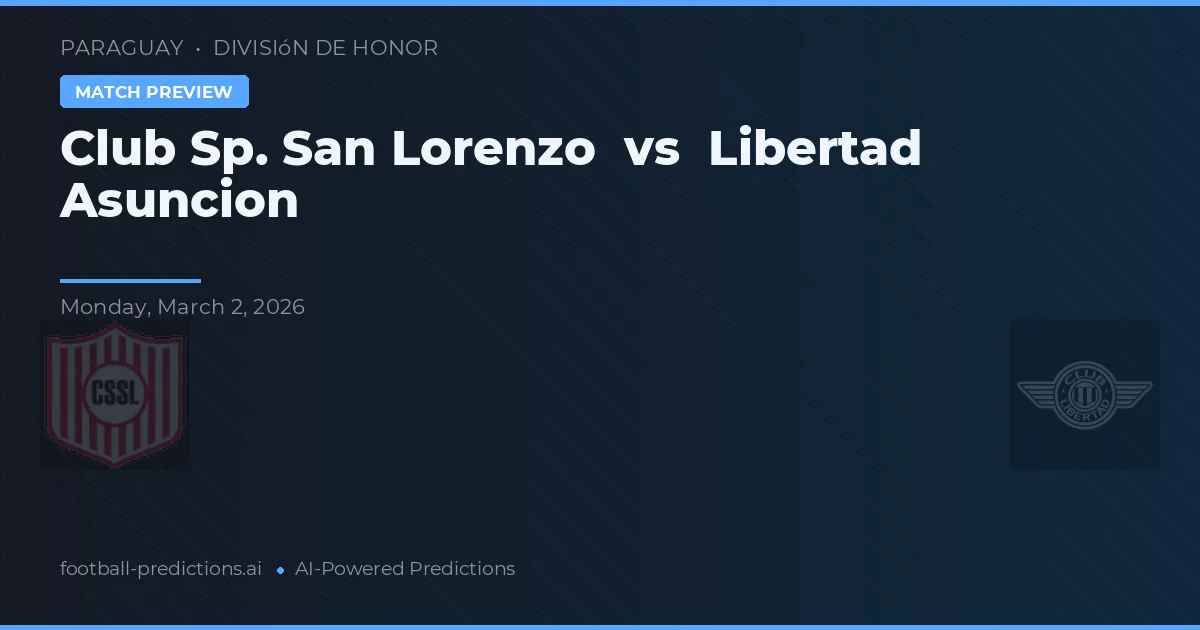 Club Sp. San Lorenzo vs Libertad Asunción — typy i zapowiedź meczu
