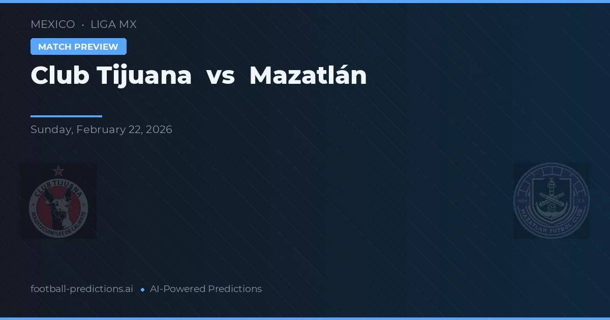 Club Tijuana vs Mazatlán — typy i zapowiedź meczu
