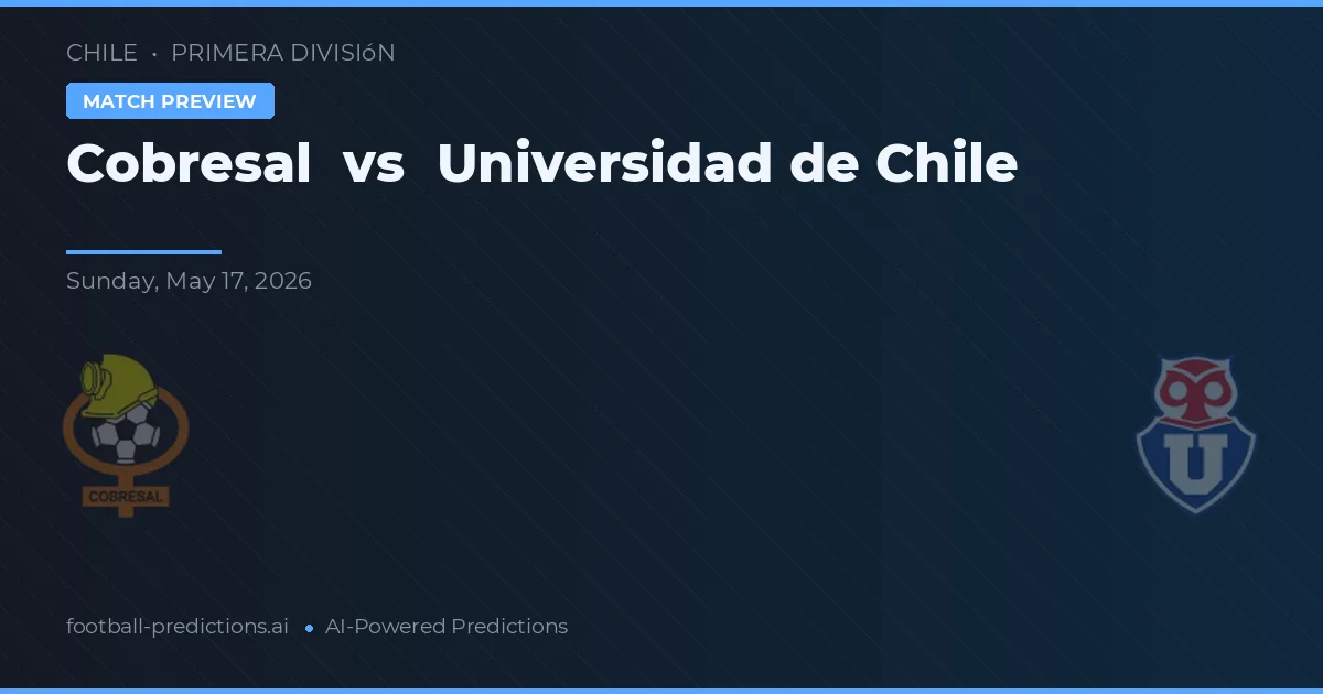 Cobresal vs Universidad de Chile — typy i zapowiedź meczu