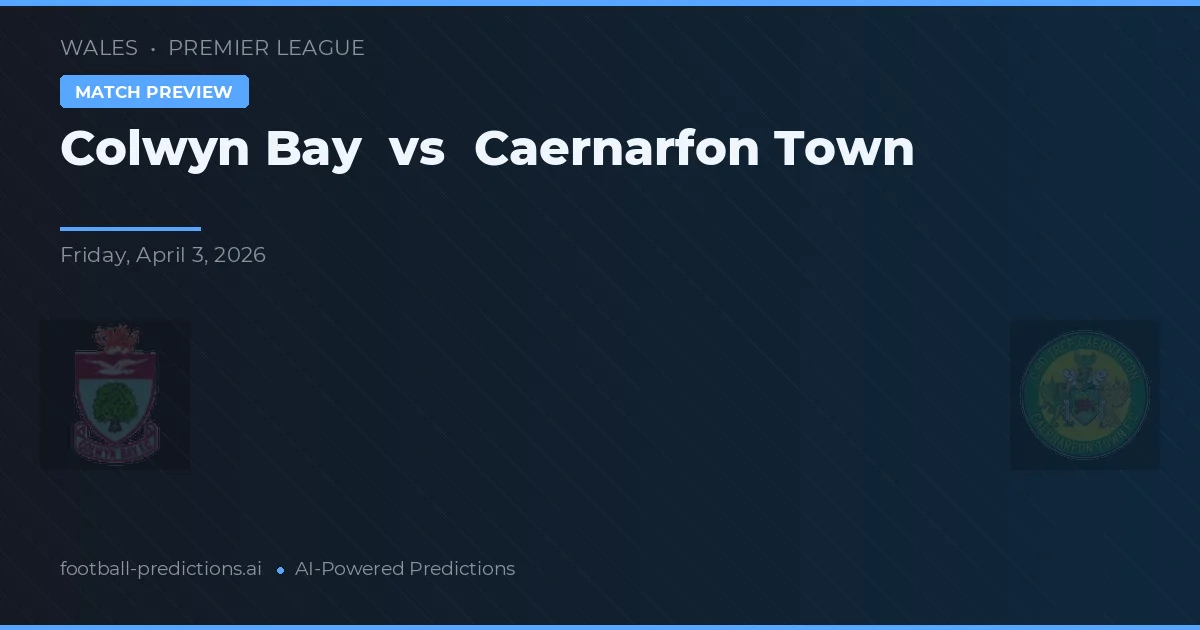 Colwyn Bay vs Caernarfon Town — typy i zapowiedź meczu