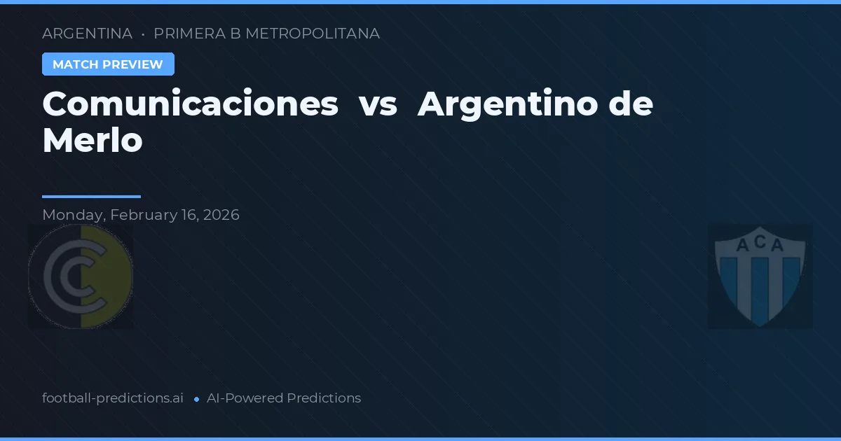 Comunicaciones vs Argentino de Merlo — typy i zapowiedź meczu