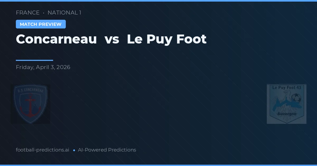 Concarneau vs Le Puy Foot — typy i zapowiedź meczu