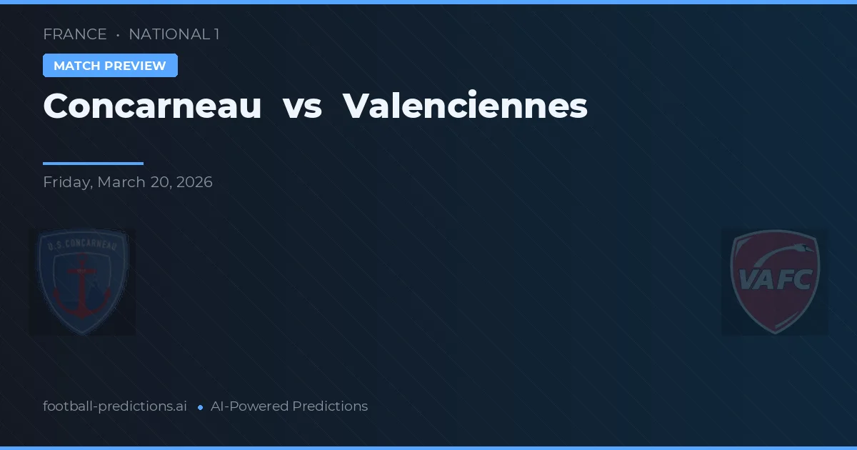 Concarneau vs Valenciennes — typy i zapowiedź meczu