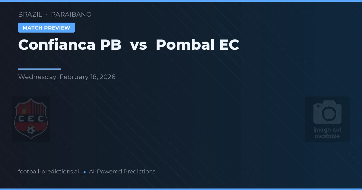 Confianca PB vs Pombal EC — typy i zapowiedź meczu