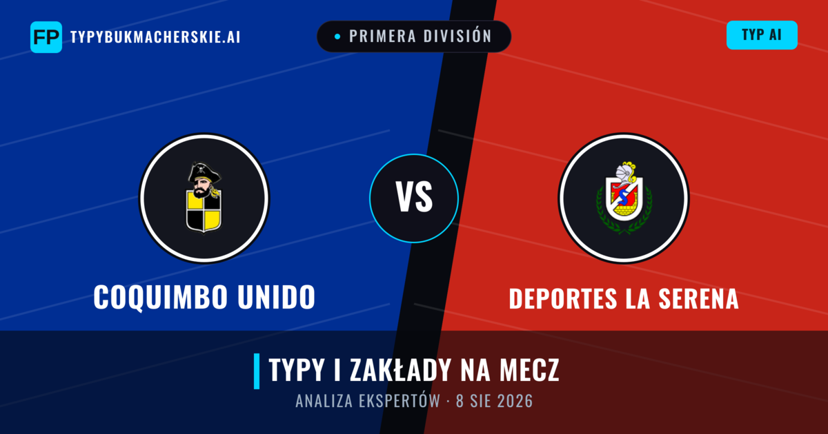 Coquimbo Unido vs Deportes La Serena — typy i zapowiedź meczu