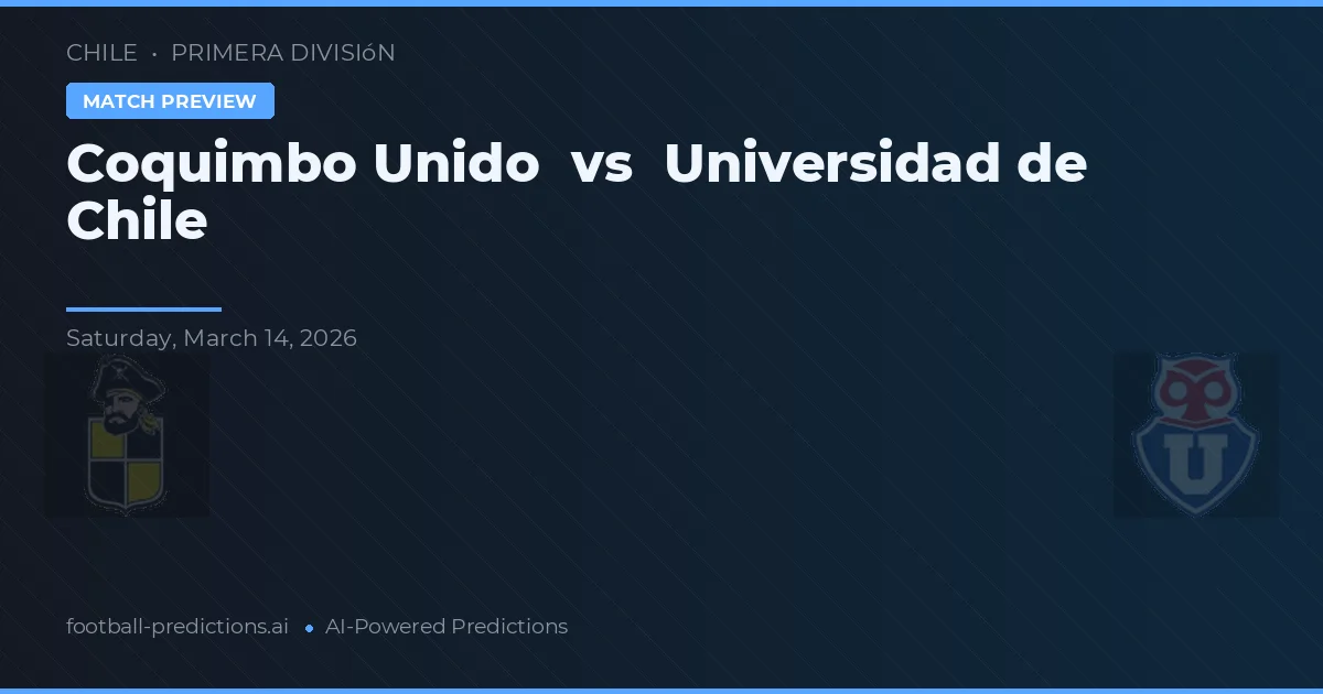 Coquimbo Unido vs Universidad de Chile — typy i zapowiedź meczu