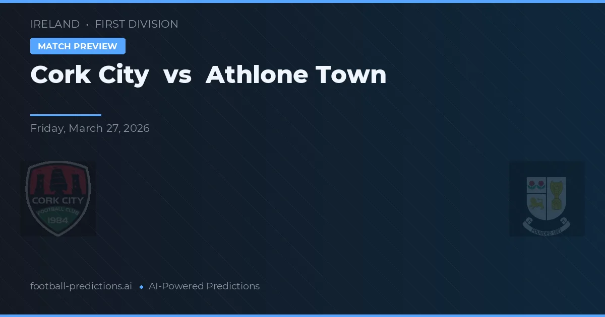 Cork City vs Athlone Town — typy i zapowiedź meczu
