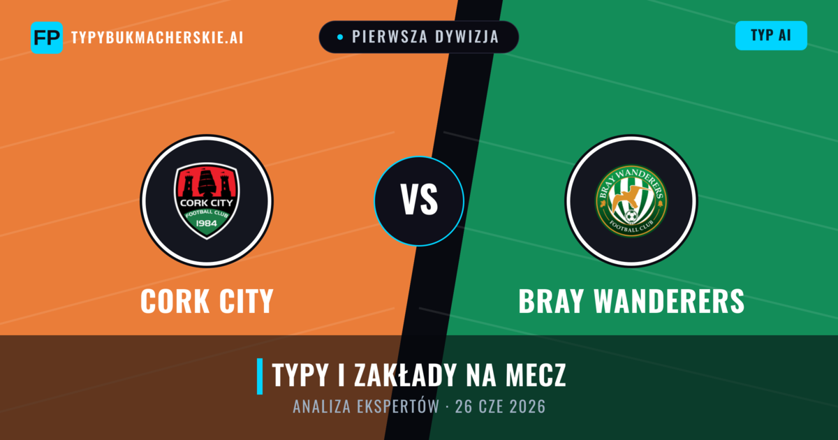 Cork City vs Bray Wanderers — typy i zapowiedź meczu