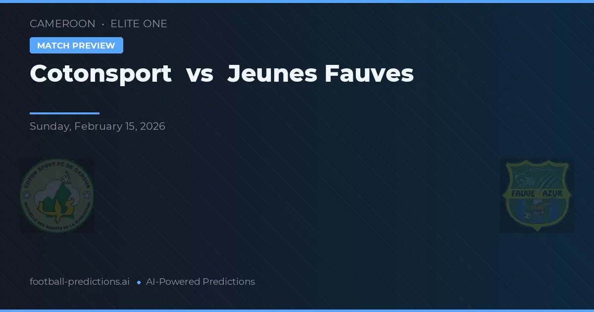 Cotonsport vs Jeunes Fauves — typy i zapowiedź meczu