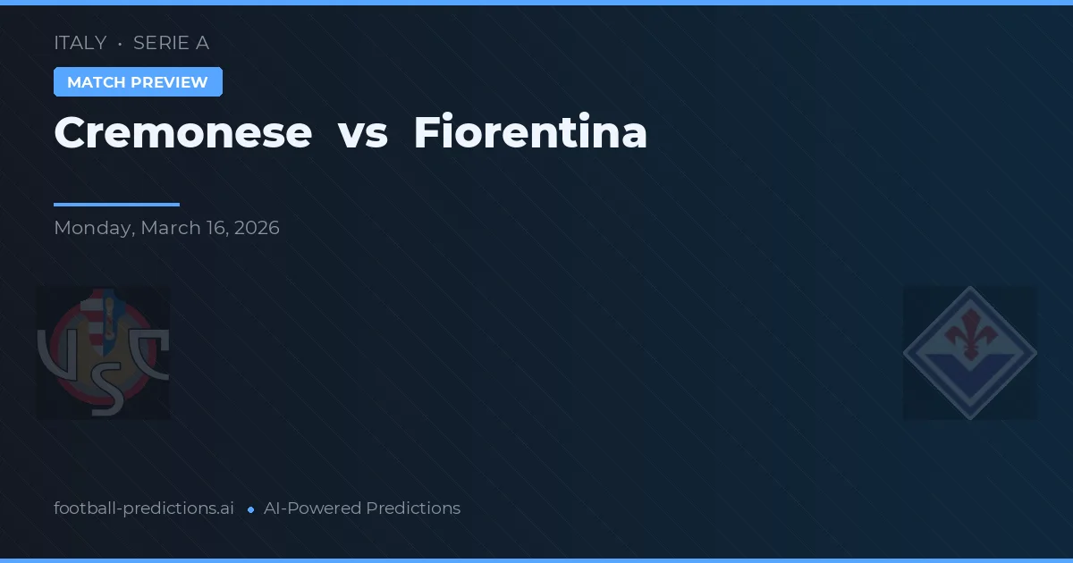 Cremonese vs Fiorentina — typy i zapowiedź meczu