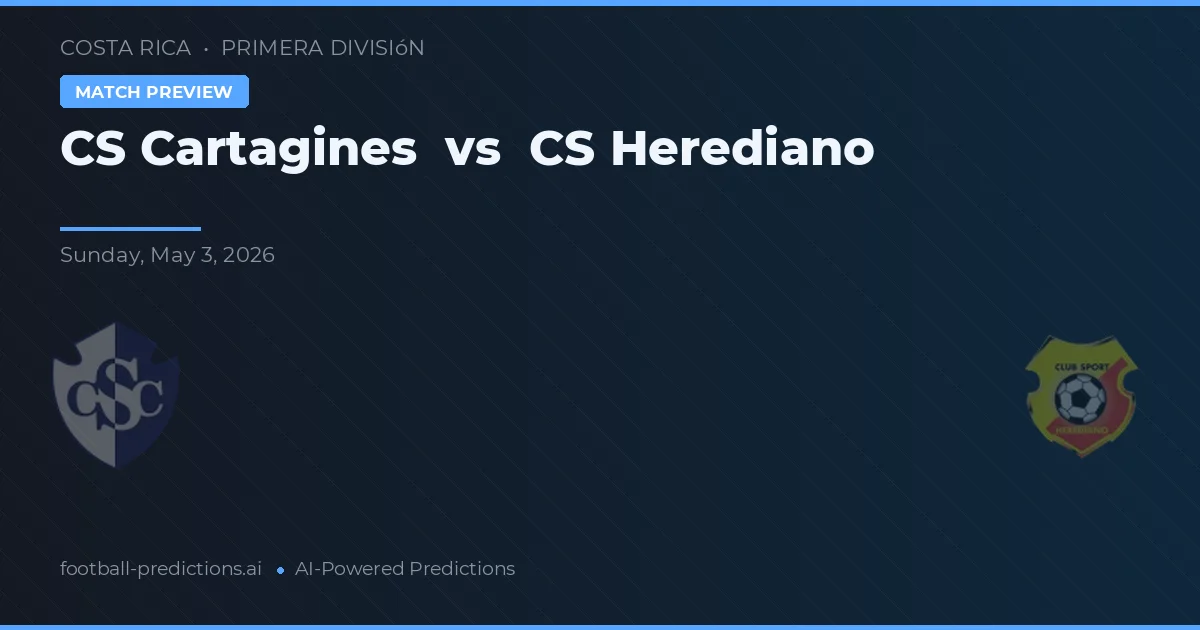 CS Cartagines vs CS Herediano — typy i zapowiedź meczu