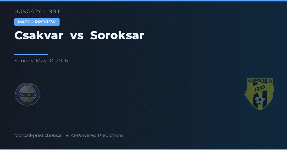 Csákvár vs Soroksár — typy i zapowiedź meczu
